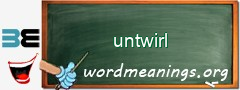 WordMeaning blackboard for untwirl